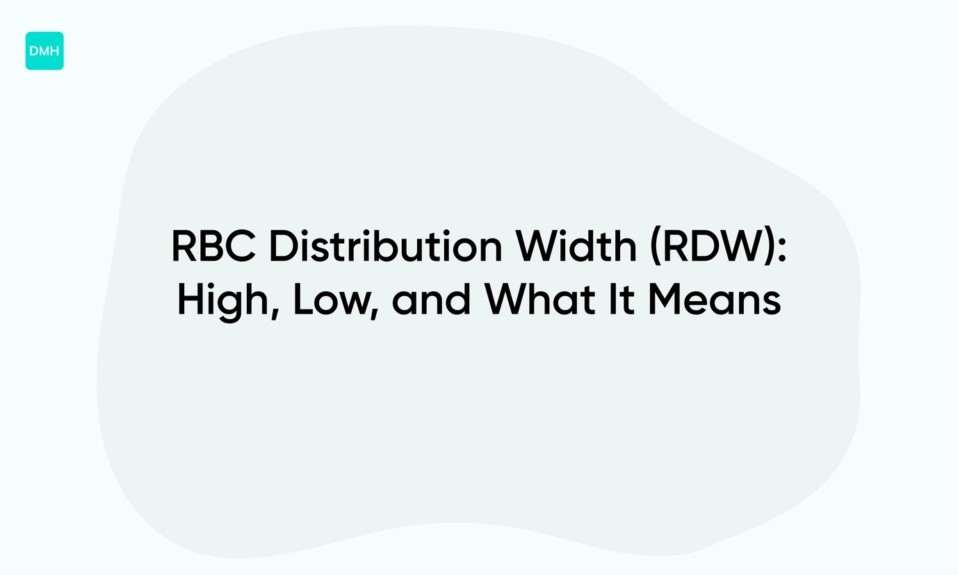 RBC Distribution Width (RDW): High, Low, and What It Means