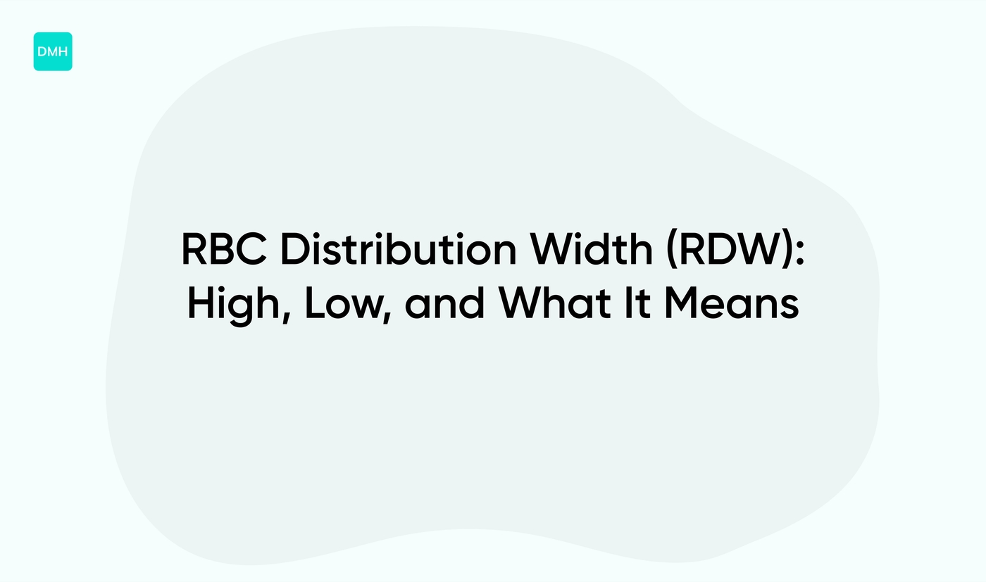 RBC Distribution Width (RDW): High, Low, and What It Means