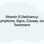 Vitamin D Deficiency: Symptoms, Signs, Causes, and Treatment
