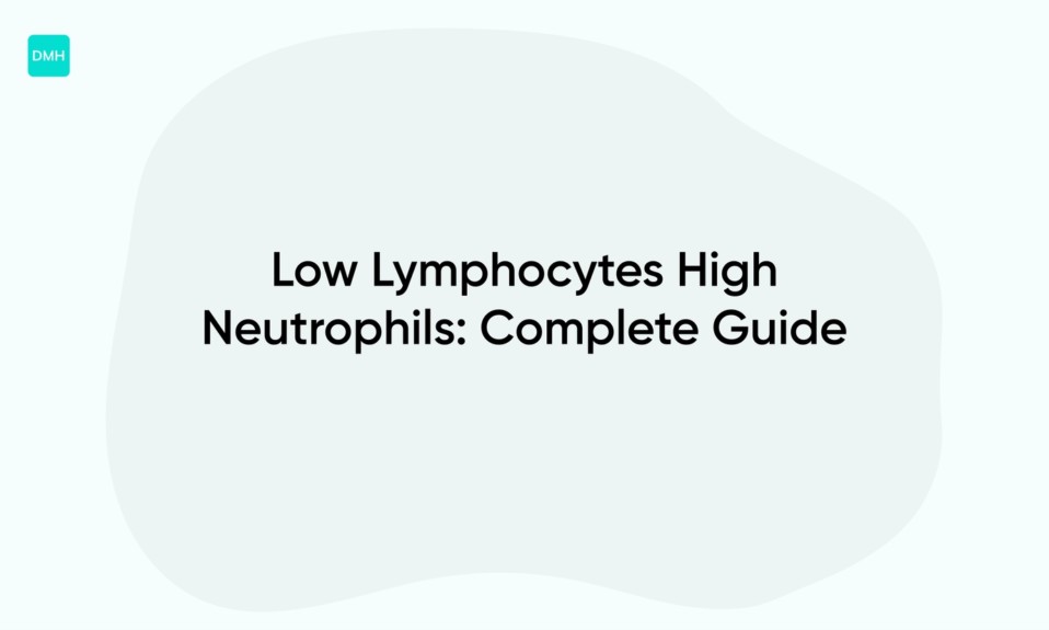 Low Lymphocytes High Neutrophils: Complete Guide