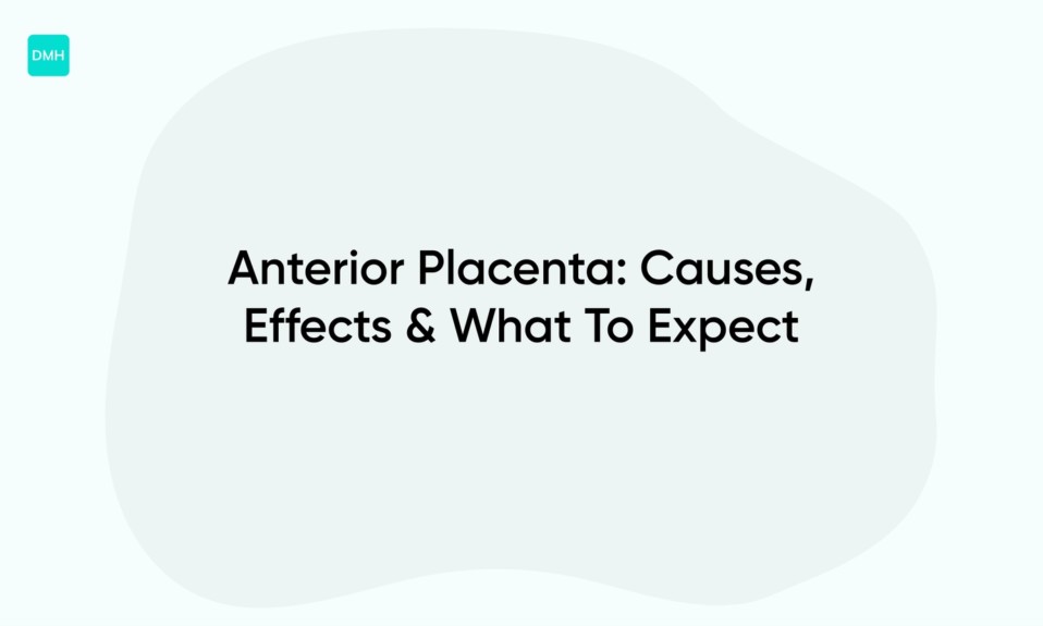 Anterior Placenta: Causes, Effects & What To Expect
