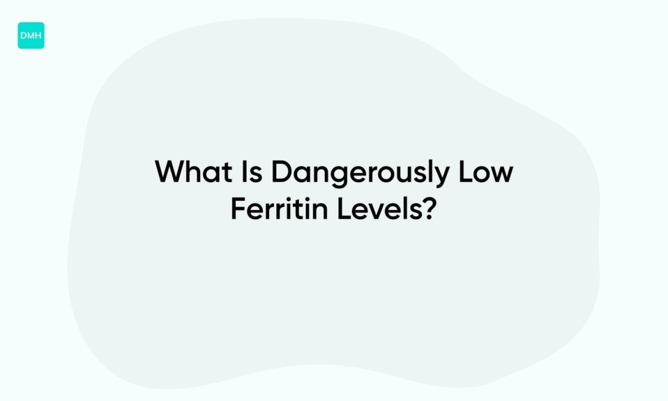 What Is Dangerously Low Ferritin Levels?