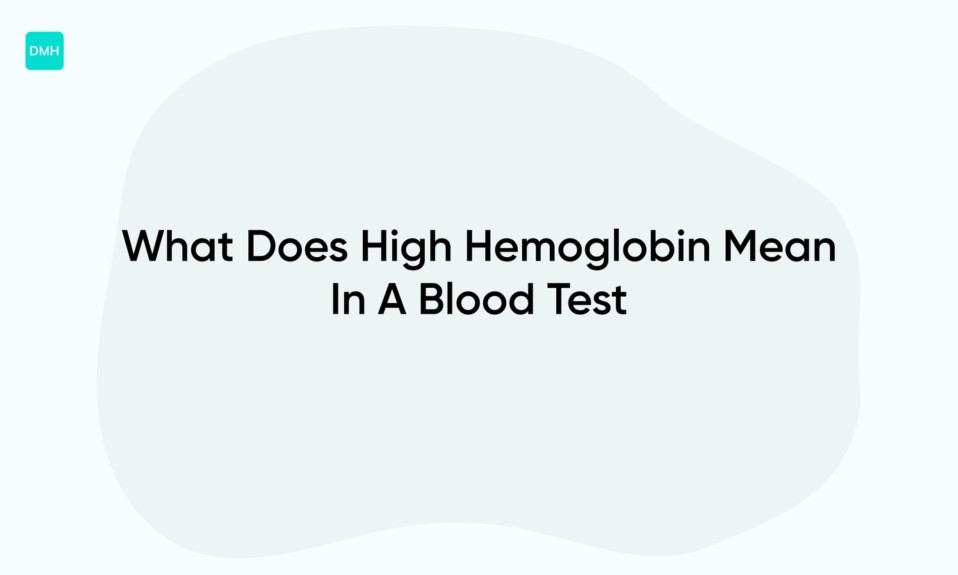 What Does High Hemoglobin Mean In A Blood Test