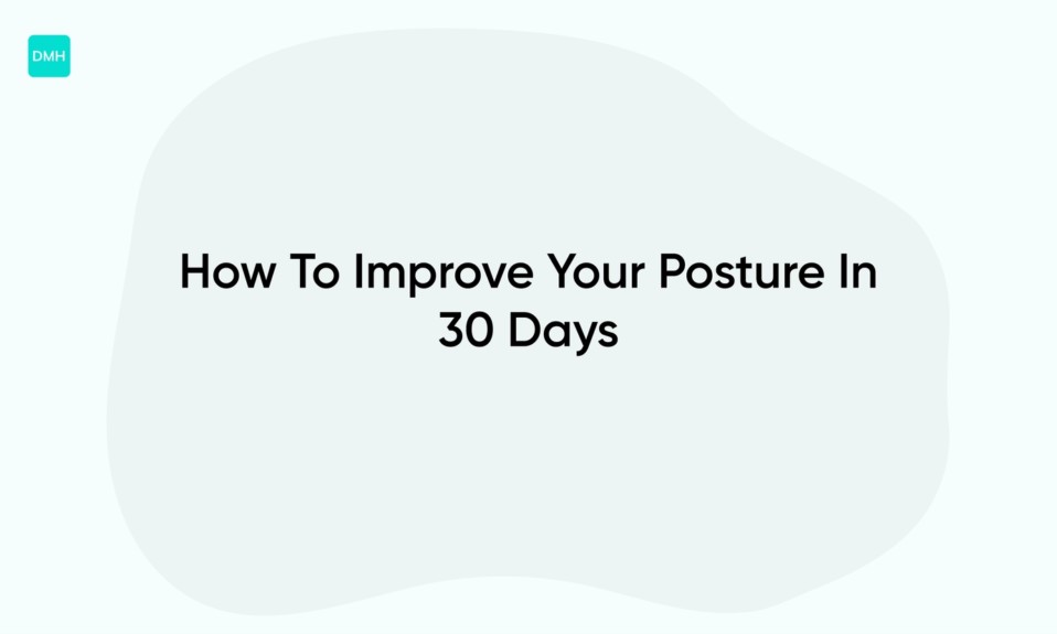 How To Improve Your Posture In 30 Days