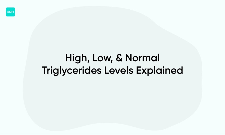 High, Low, & Normal Triglycerides Levels Explained