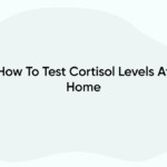 How To Test Cortisol Levels At Home