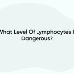 What Level Of Lymphocytes Is Dangerous?