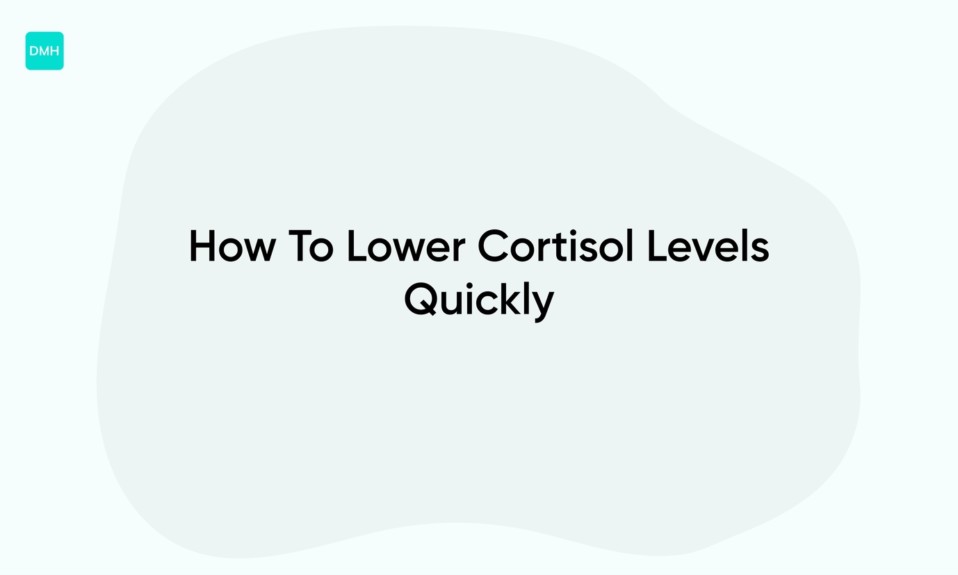 How To Lower Cortisol Levels Quickly