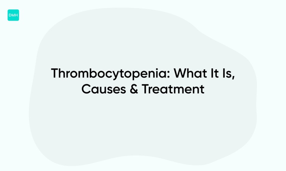 Thrombocytopenia: What It Is, Causes & Treatment