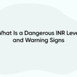 What Is a Dangerous INR Level and Warning Signs