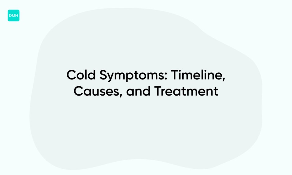 Cold Symptoms: Timeline, Causes, and Treatment