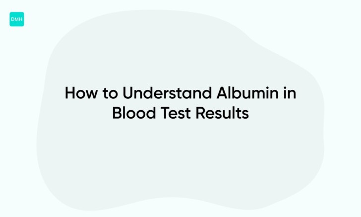 How to Understand Albumin in Blood Test Results