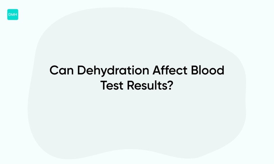 Can Dehydration Affect Blood Test Results?