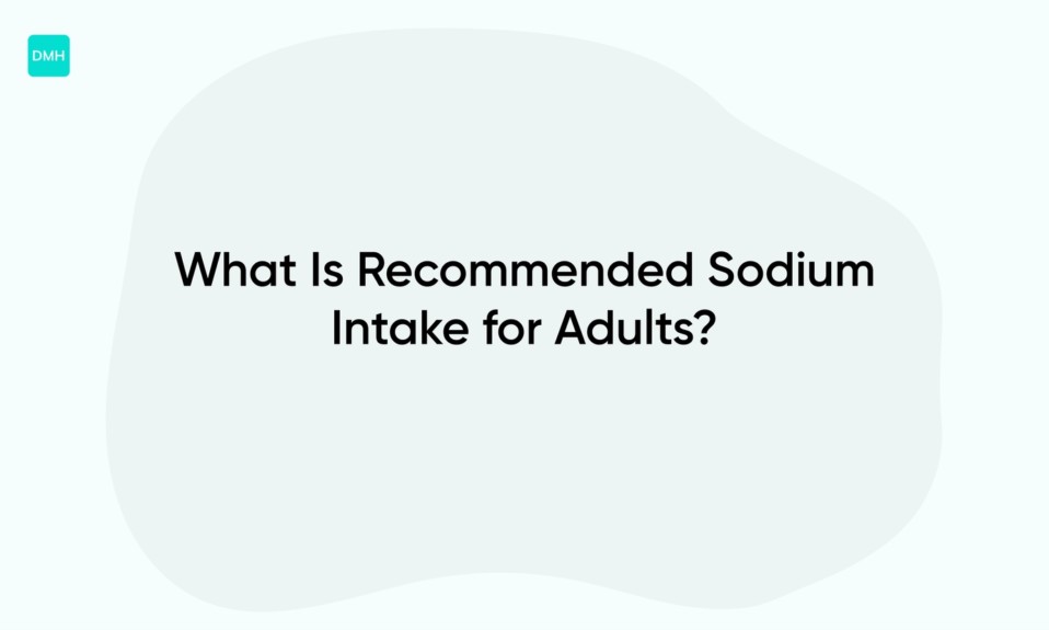 What Is Recommended Sodium Intake for Adults?