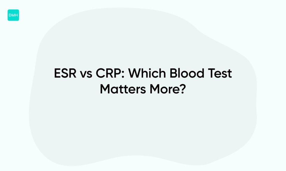 ESR vs CRP: Which Blood Test Matters More?