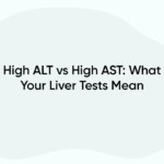 High ALT vs High AST: What Your Liver Tests Mean