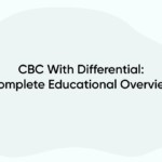 CBC With Differential: Complete Educational Overview