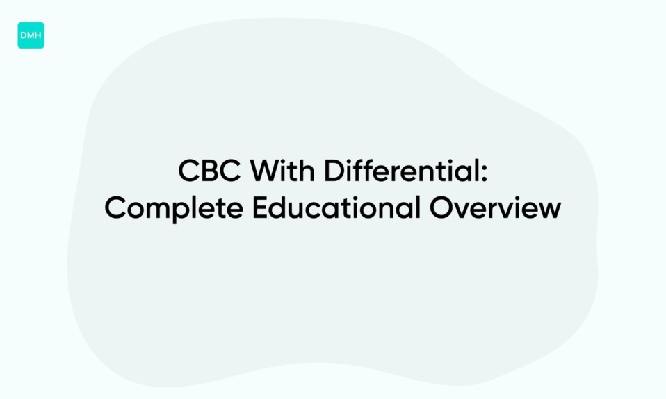 CBC With Differential: Complete Educational Overview